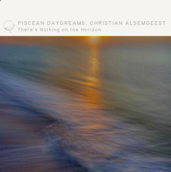 Cover art of 'There's Nothing on the Horizon' by Piscean Daydreams & Christian Alsemgeest